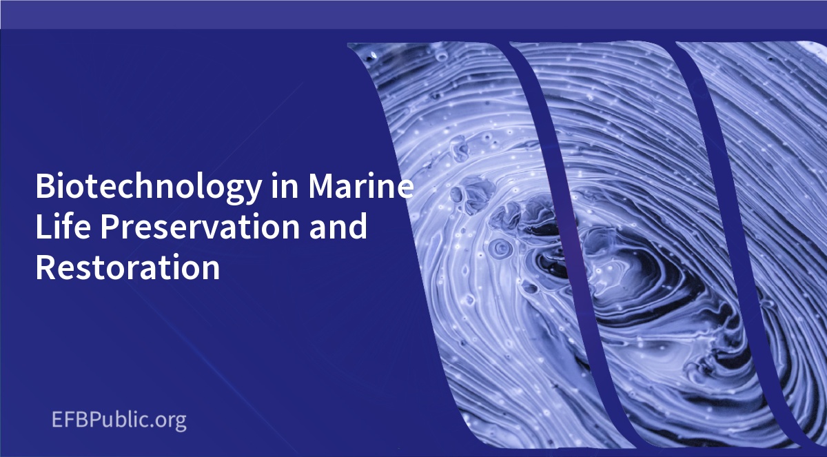 Biotechnology in Marine Life Preservation and Restoration