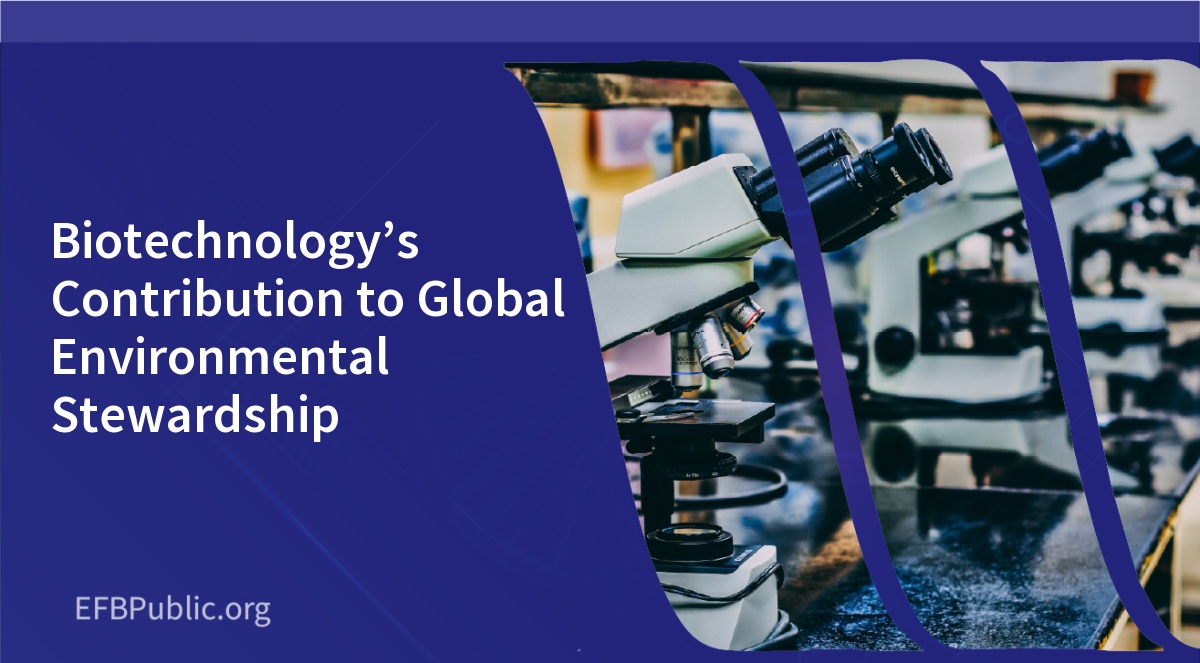 Biotechnology’s Contribution to Global Environmental Stewardship