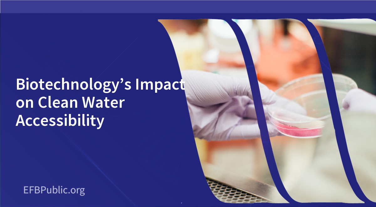 Biotechnology’s Impact on Clean Water Accessibility