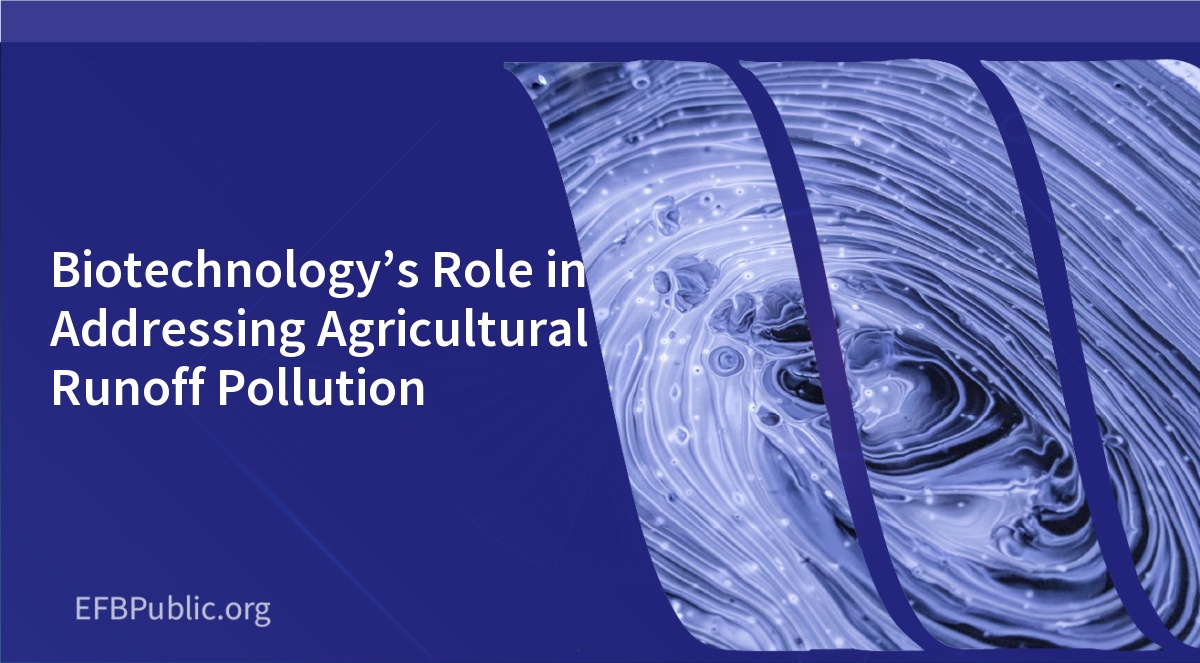Biotechnology’s Role in Addressing Agricultural Runoff Pollution