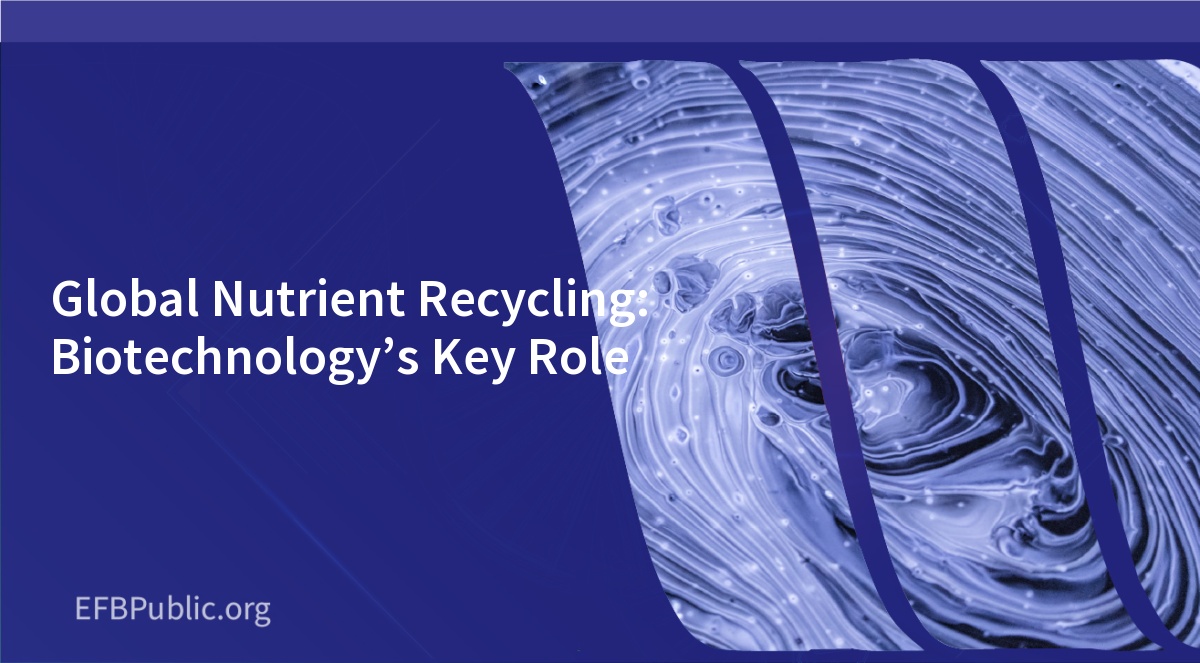 Global Nutrient Recycling: Biotechnology’s Key Role