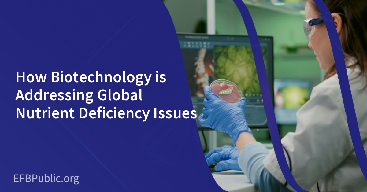 How Biotechnology is Addressing Global Nutrient Deficiency Issues