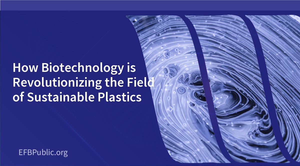 How Biotechnology is Revolutionizing the Field of Sustainable Plastics