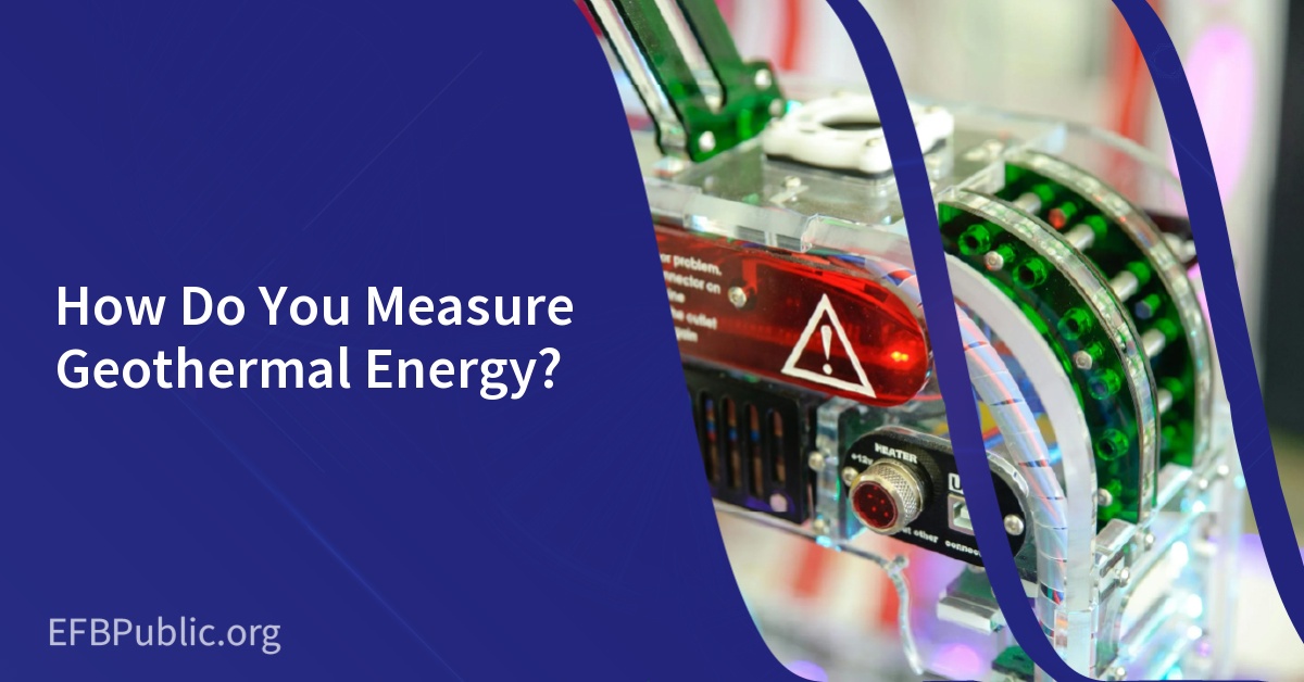 How Do You Measure Geothermal Energy?