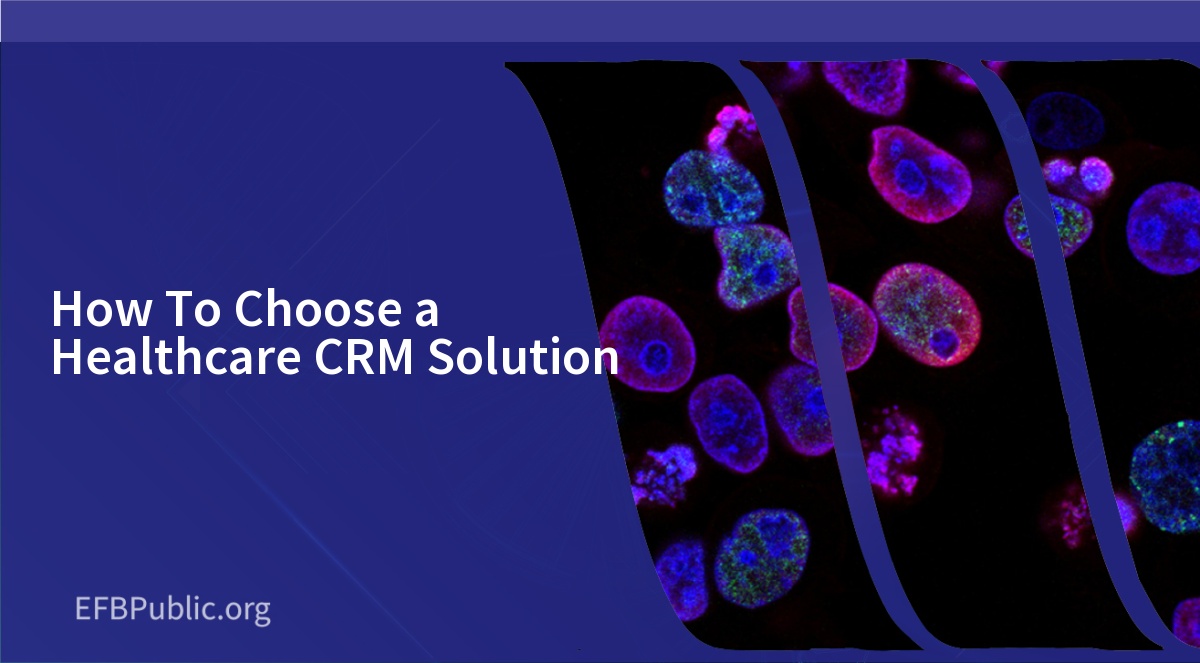 How To Choose a Healthcare CRM Solution
