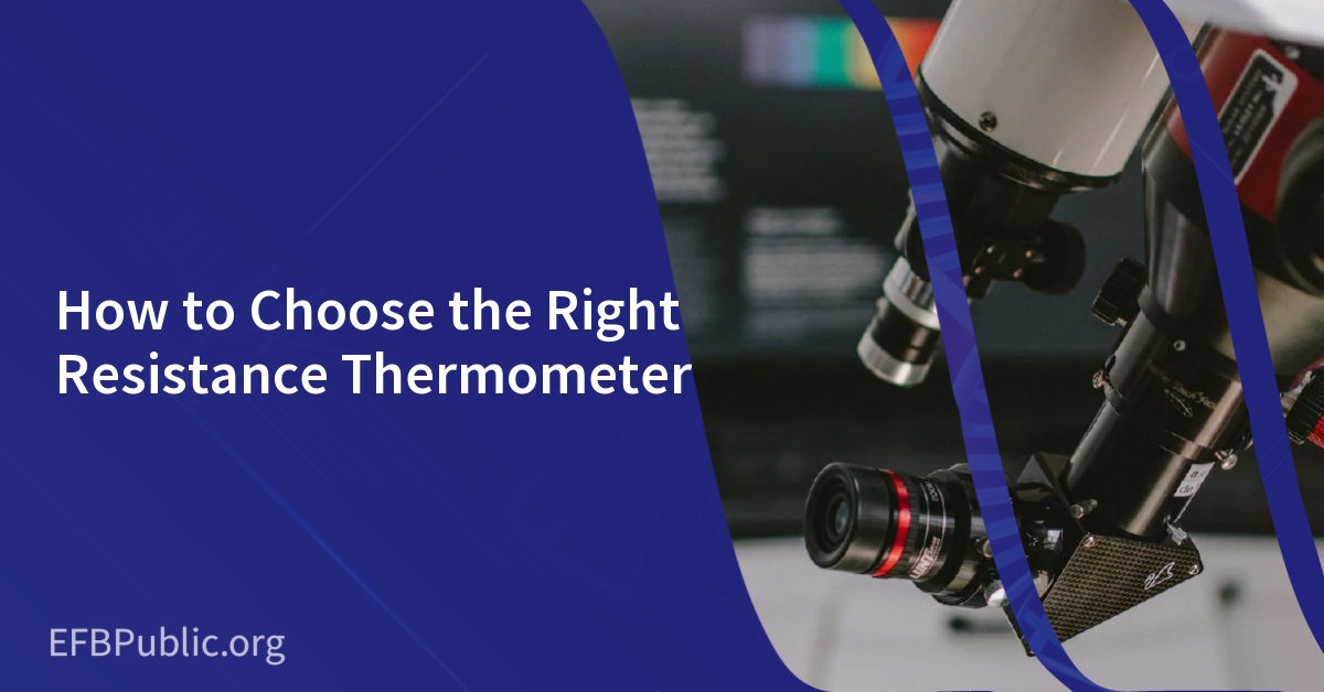 How to Choose the Right Resistance Thermometer