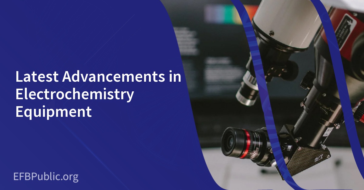 Latest Advancements in Electrochemistry Equipment