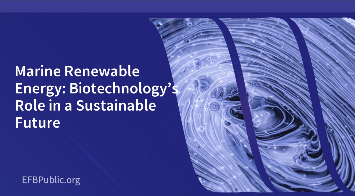 Marine Renewable Energy: Biotechnology’s Role in a Sustainable Future
