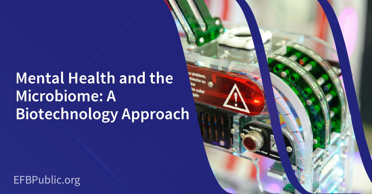 Mental Health and the Microbiome: A Biotechnology Approach