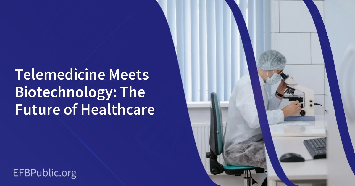 Telemedicine Meets Biotechnology: The Future of Healthcare