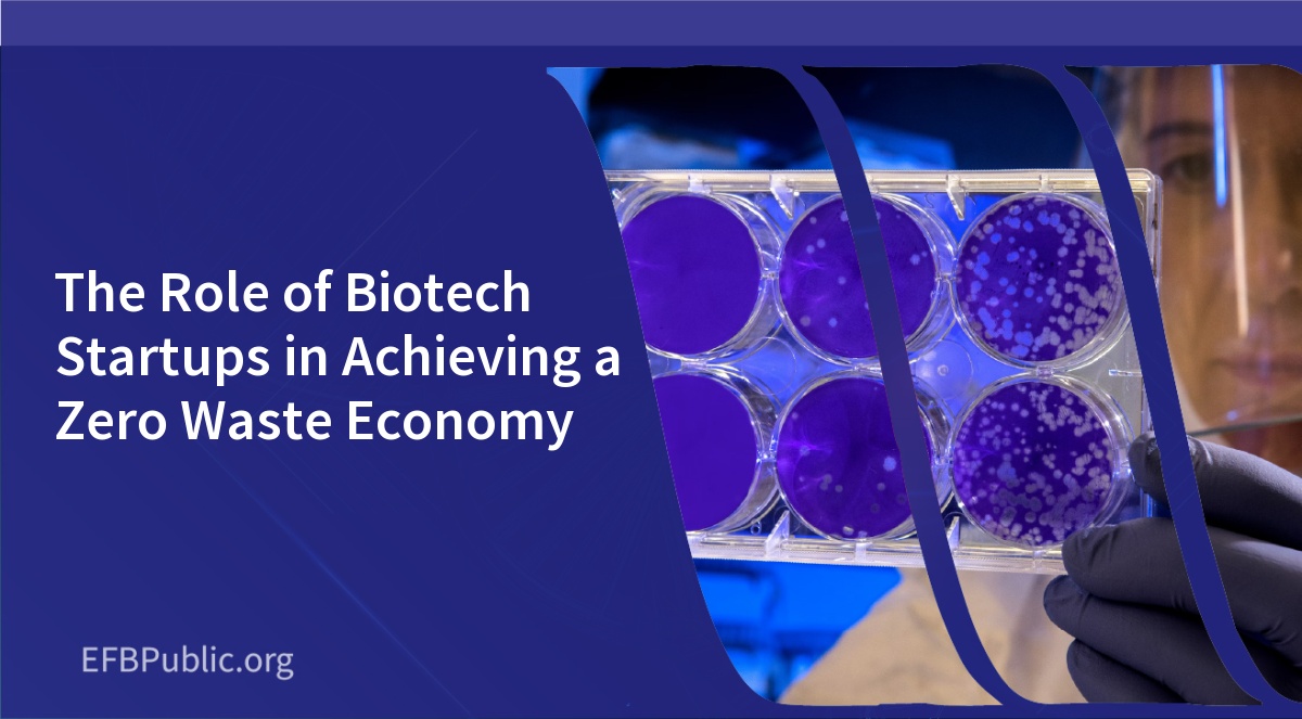 The Role of Biotech Startups in Achieving a Zero Waste Economy