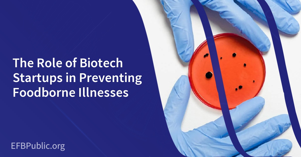 The Role of Biotech Startups in Preventing Foodborne Illnesses