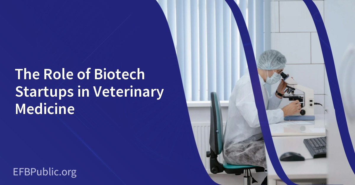 The Role of Biotech Startups in Veterinary Medicine