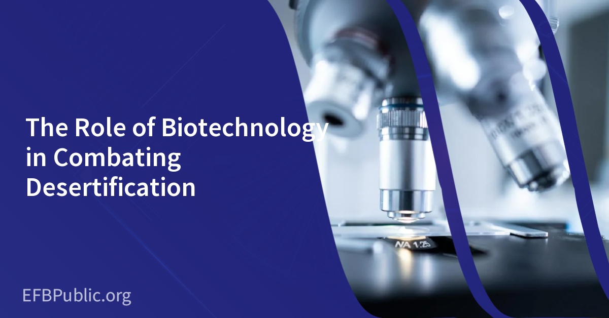 The Role of Biotechnology in Combating Desertification