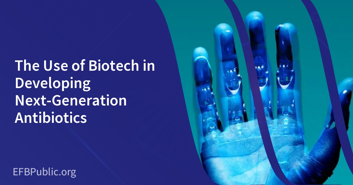 The Use of Biotech in Developing Next-Generation Antibiotics