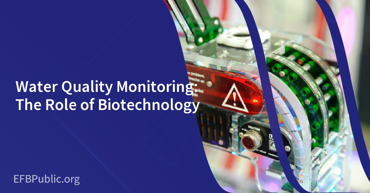 Water Quality Monitoring: The Role of Biotechnology