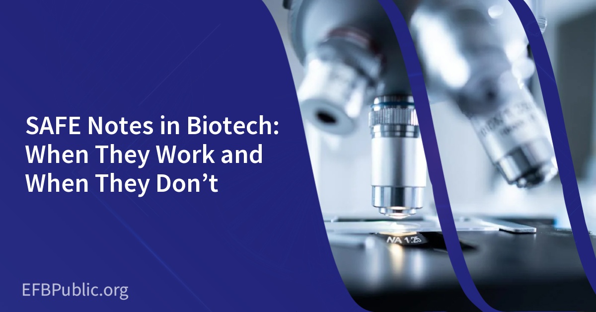 SAFE Notes in Biotech: When They Work and When They Don’t