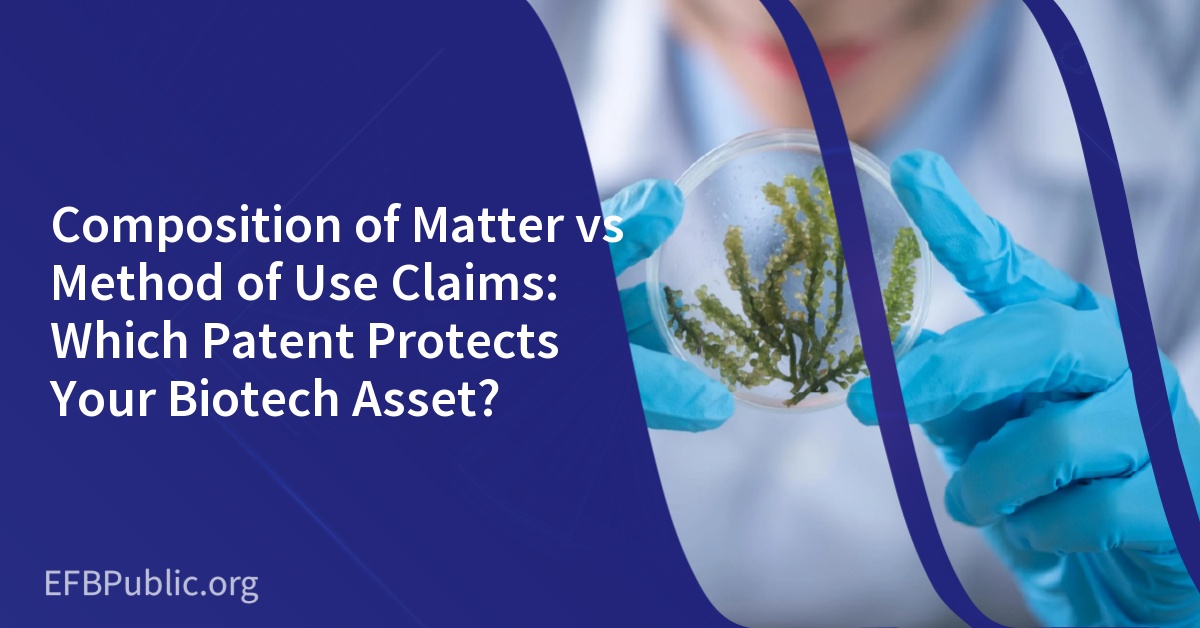 Composition of Matter vs Method of Use Claims: Which Patent Protects Your Biotech Asset?