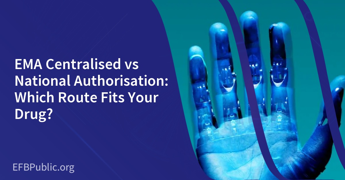 EMA Centralised vs National Authorisation: Which Route Fits Your Drug?